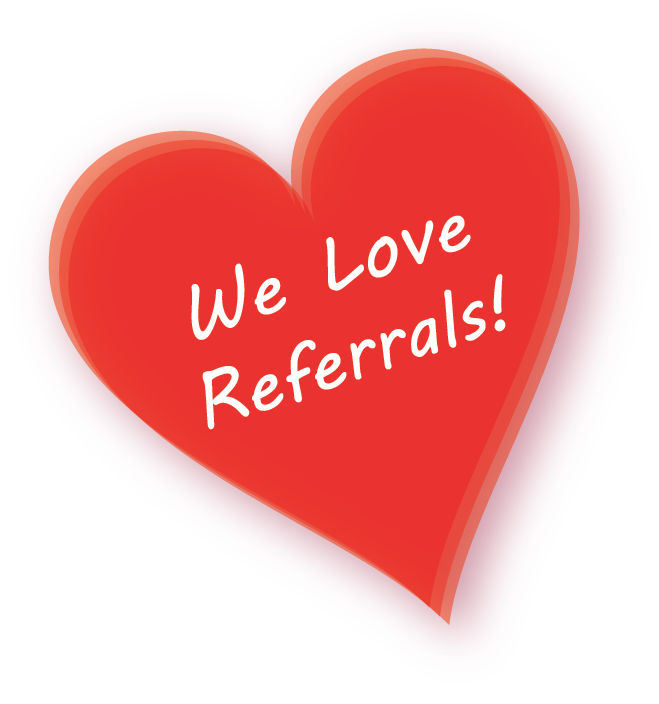 We Love Referrals!